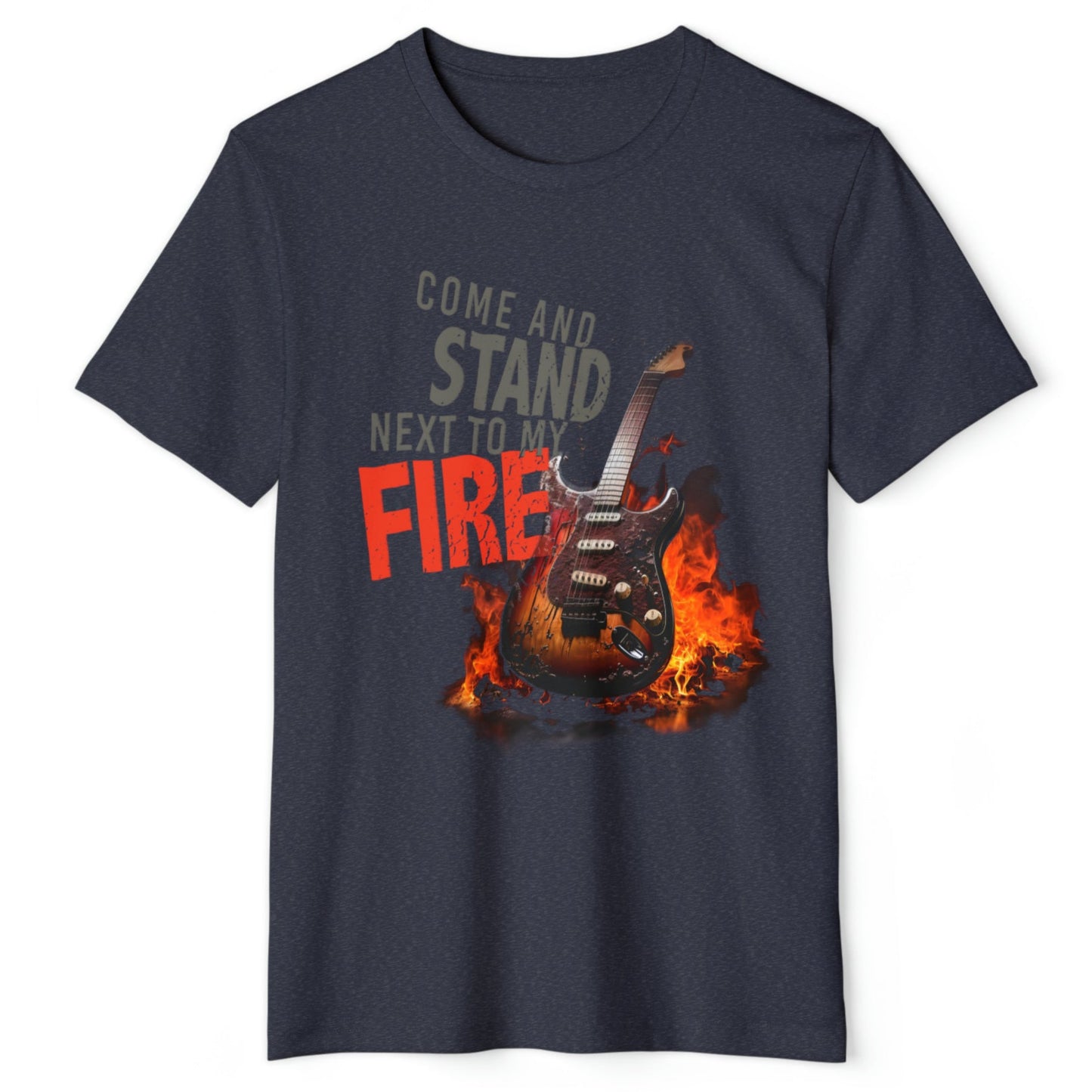 Come and Stand Next To My FIRE T-Shirt - blue