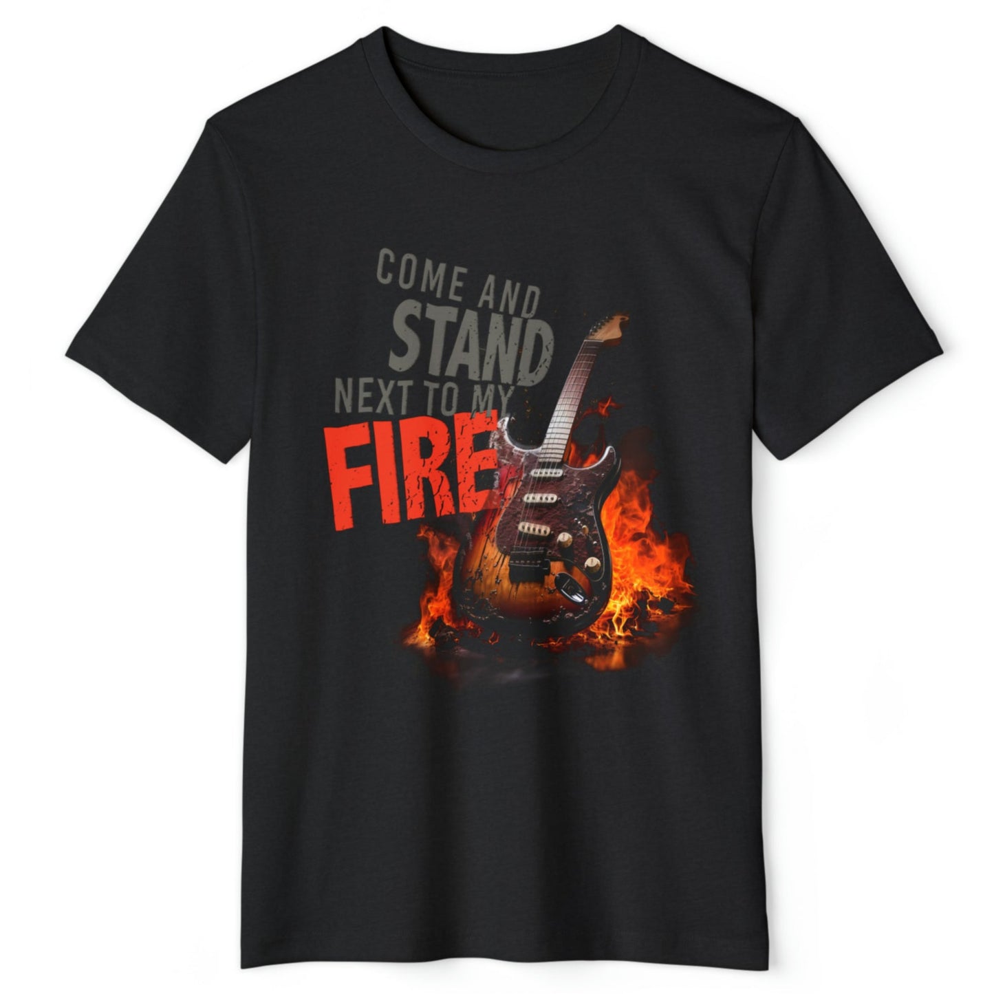 Come and Stand Next To My FIRE T-Shirt - Black