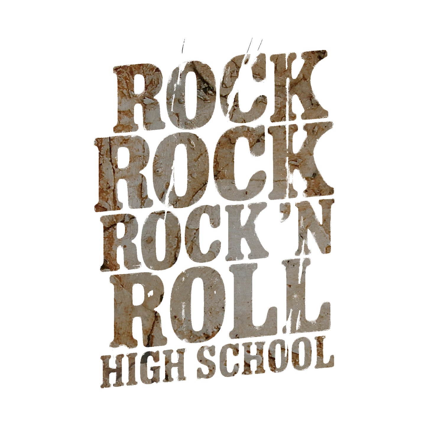 Text 'ROCK', 'ROCK N ROLL', 'HIGH SCHOOL' in a distressed font on a white background