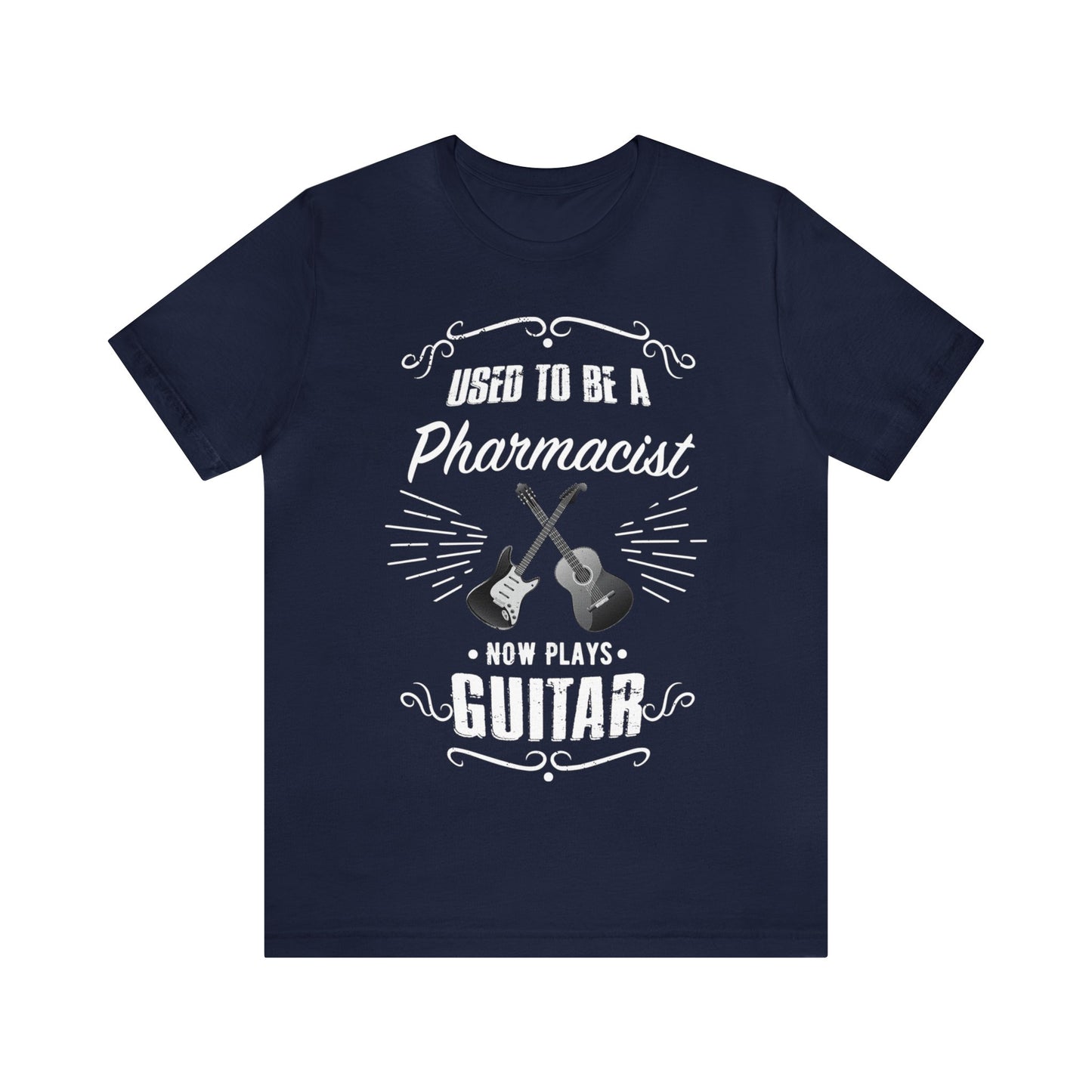 Used to be a PHARMACIST; Now Plays GUITAR - Funny Retirement Gift, Unisex T-shirt Bella+Canvas 3001, dark shirt colors for amateur musician/guitar player
