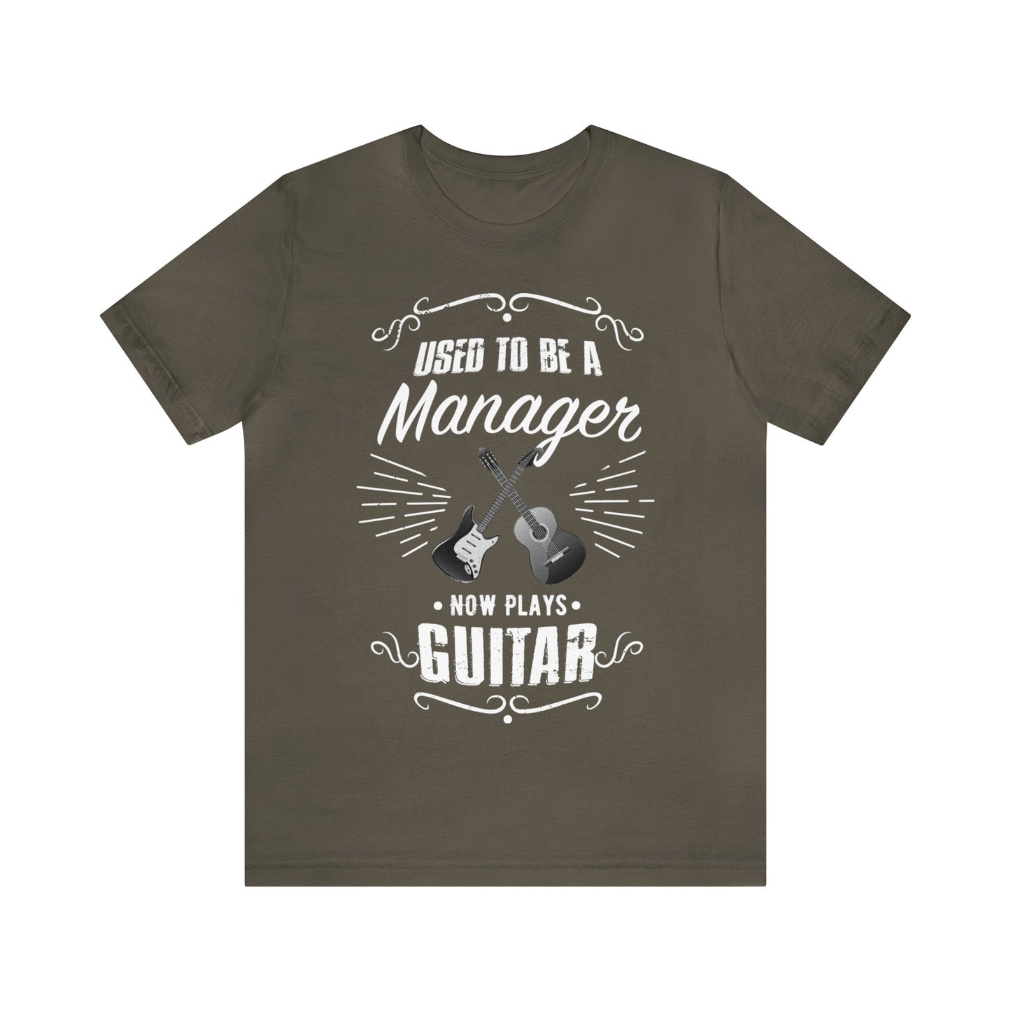 Used to be a MANAGER; Now Plays GUITAR - Funny Retirement Gift, Unisex T-shirt Bella+Canvas 3001, dark shirt colors for amateur musician/guitar player