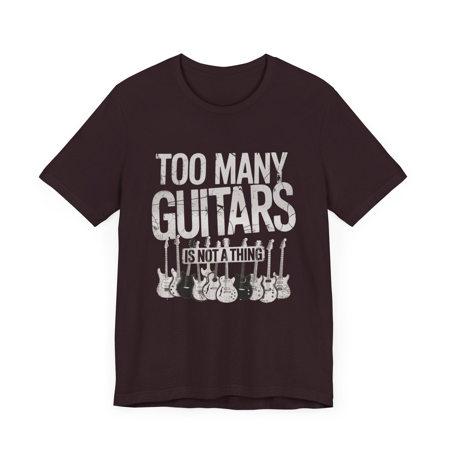 Too Many Guitars T-shirt, Funny Music Gift for Guitar Players and Collectors, Guitarist Musician Gear Head Rock Fan Husband Gift Tee