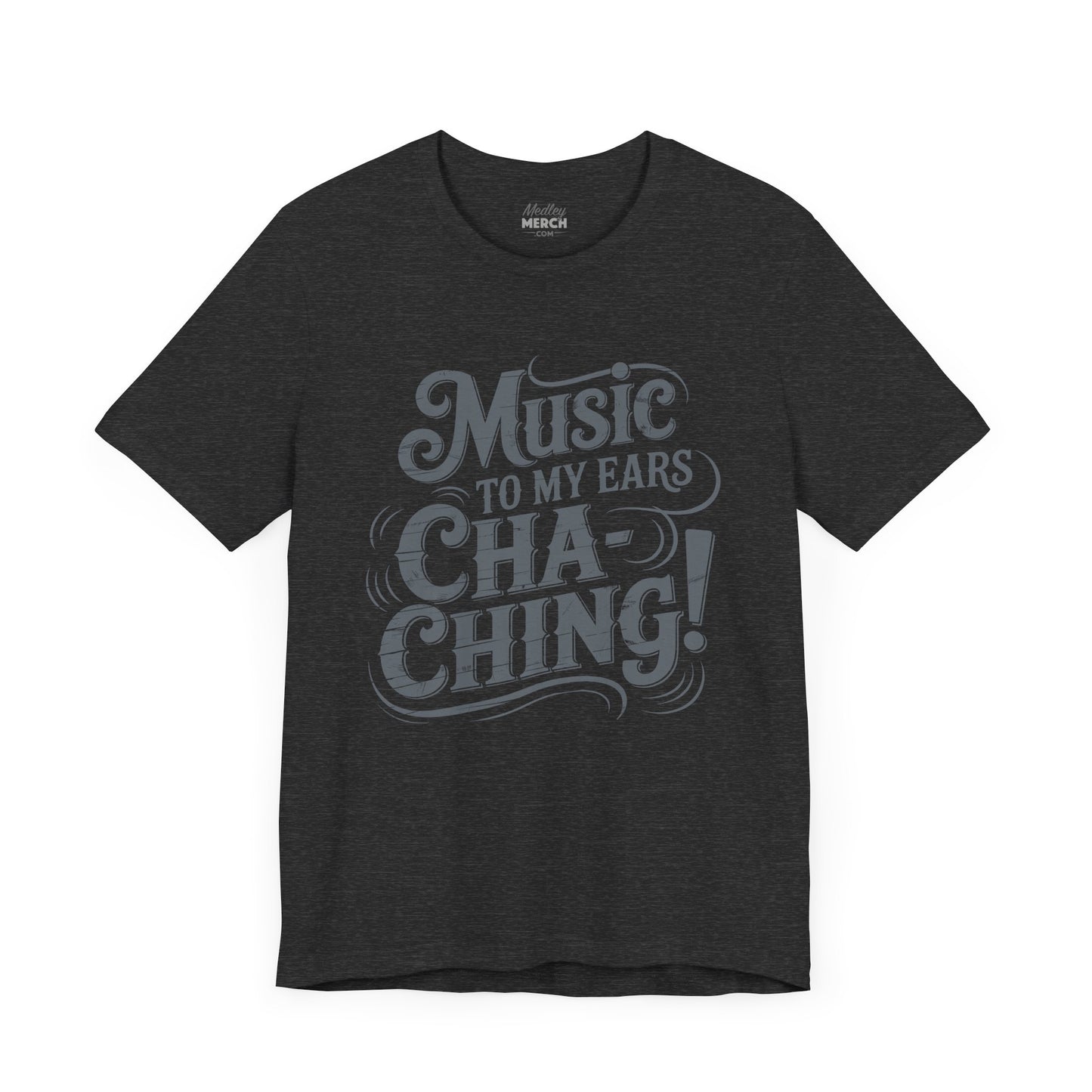 Cha-Ching! Music To My Ears T-shirt with Vintage Distressed Design, Gift for Business Grads, Entrpreneurs, Musicians and Retailers