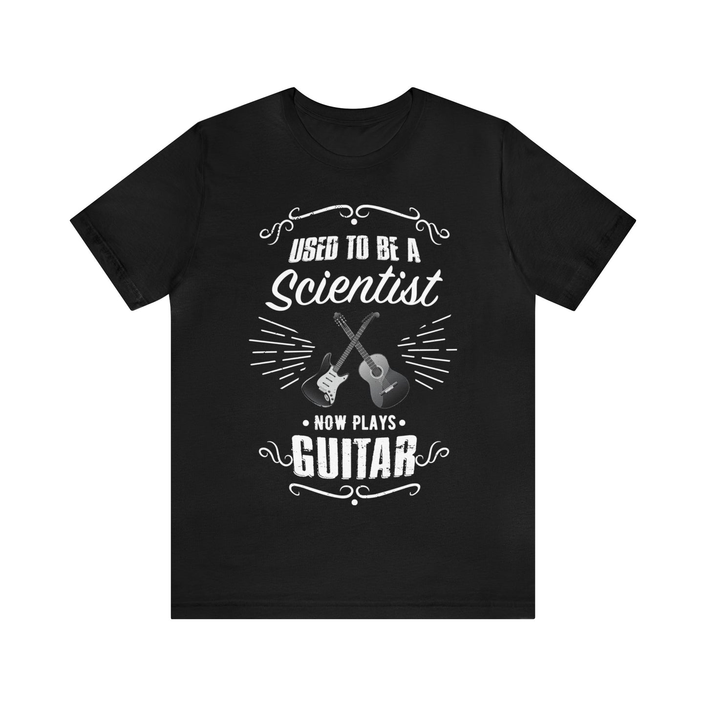 Used to be a SCIENTIST; Now Plays GUITAR - Funny Retirement Gift, Unisex T-shirt Bella+Canvas 3001, dark shirt colors for amateur musician/guitar player