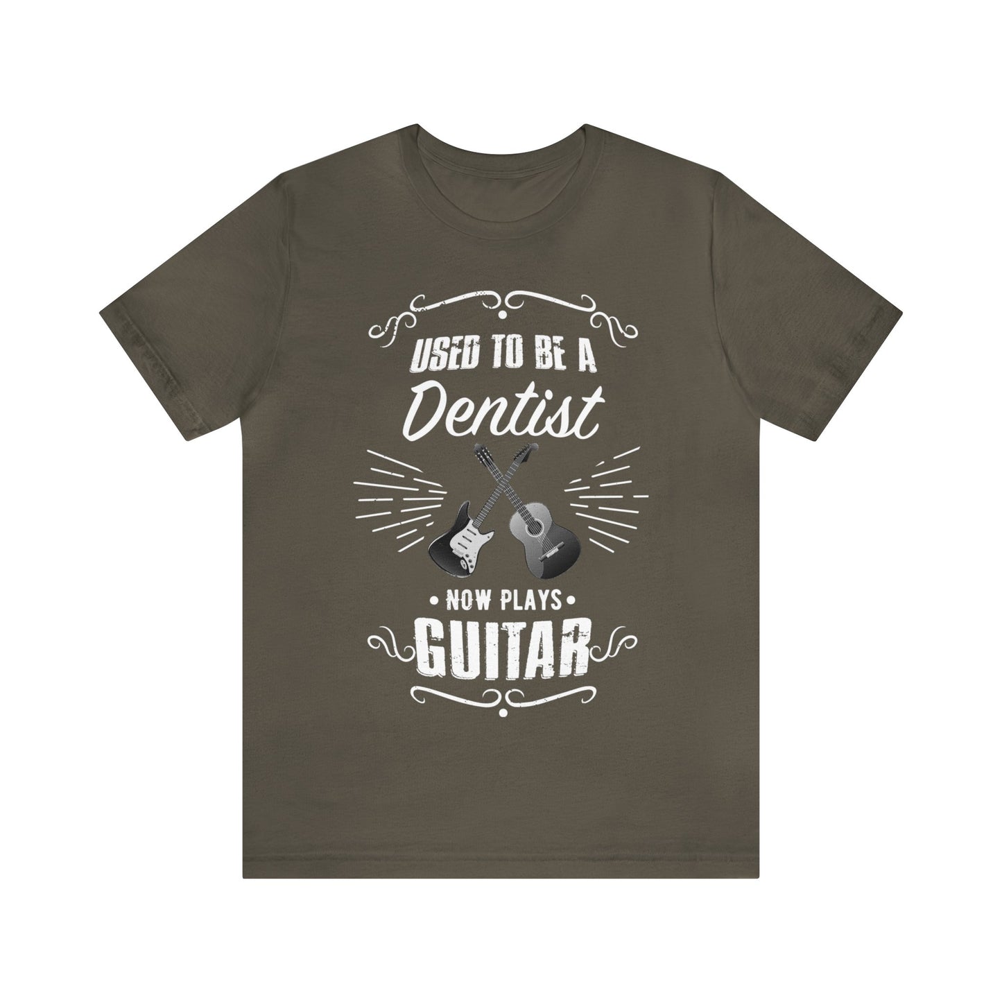 Used to be a DENTIST; Now Plays GUITAR - Funny Retirement Gift, Unisex T-shirt Bella+Canvas 3001, dark shirt colors for amateur musician/guitar player