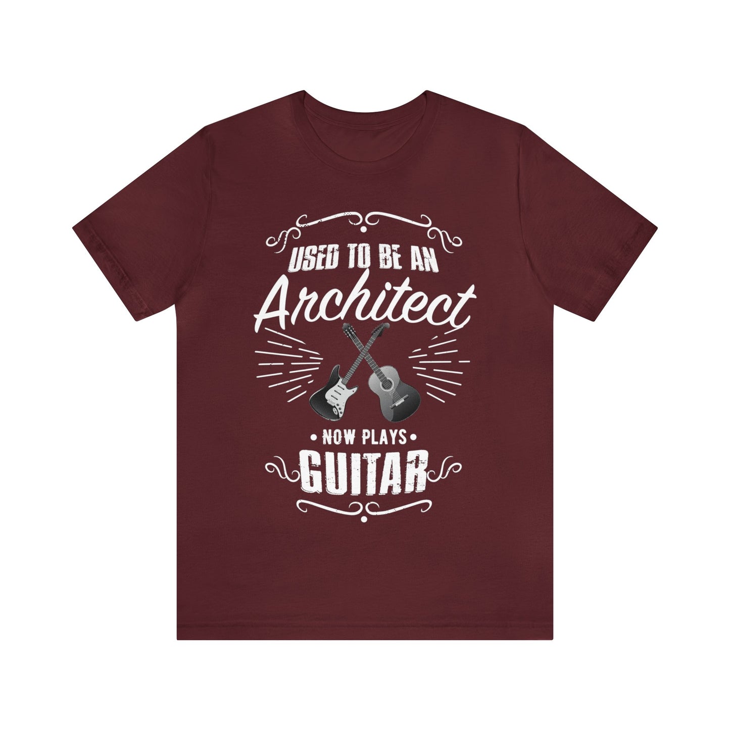 Used to be an ARCHITECT; Now Plays GUITAR - Funny Retirement Gift, Unisex T-shirt Bella+Canvas 3001, dark shirt colors for amateur musician/guitar player