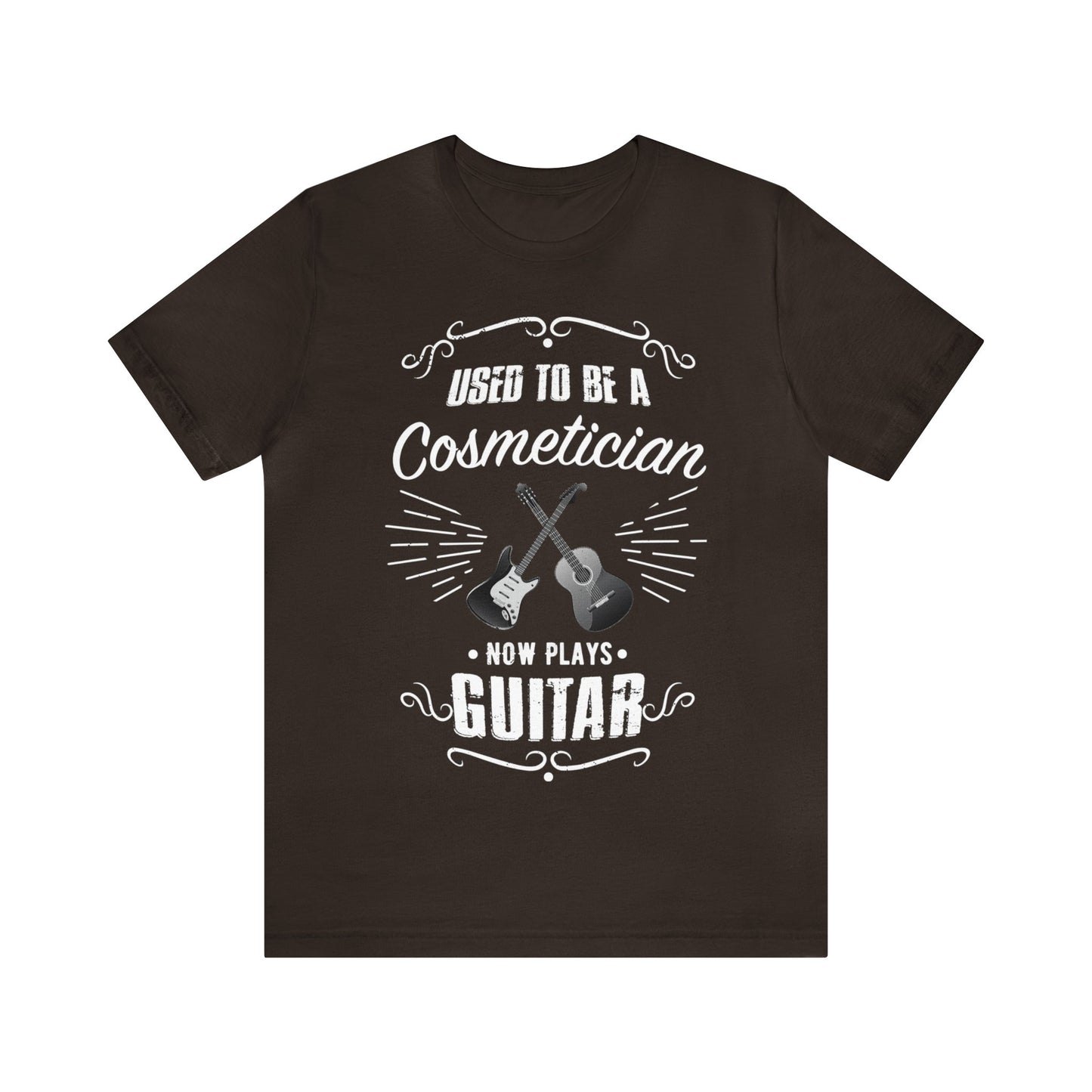 Used to be a COSMETICIAN; Now Plays GUITAR - Funny Retirement Gift, Unisex T-shirt Bella+Canvas 3001, dark shirt colors for amateur musician/guitar player