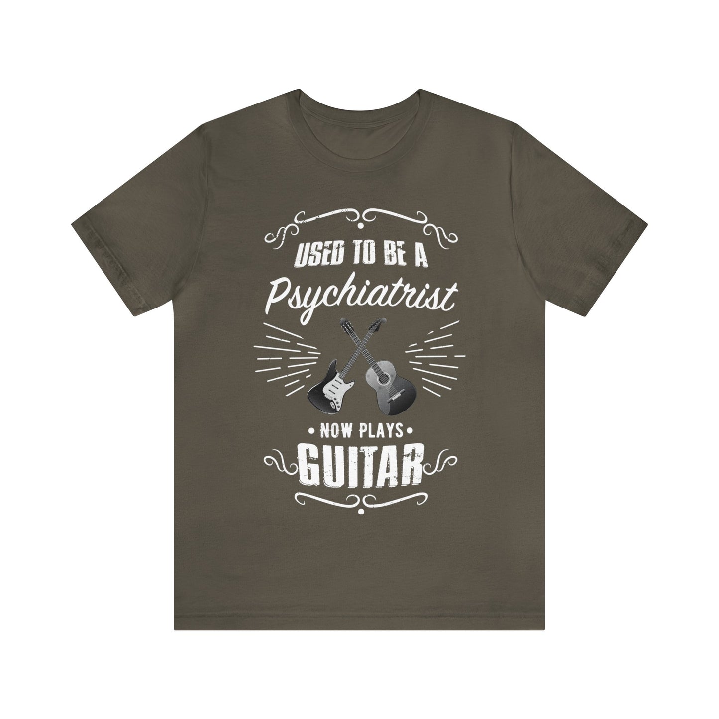 Used to be a PSYCHIATRIST; Now Plays GUITAR - Funny Retirement Gift, Unisex T-shirt Bella+Canvas 3001, dark colors for amateur musician/guitar player