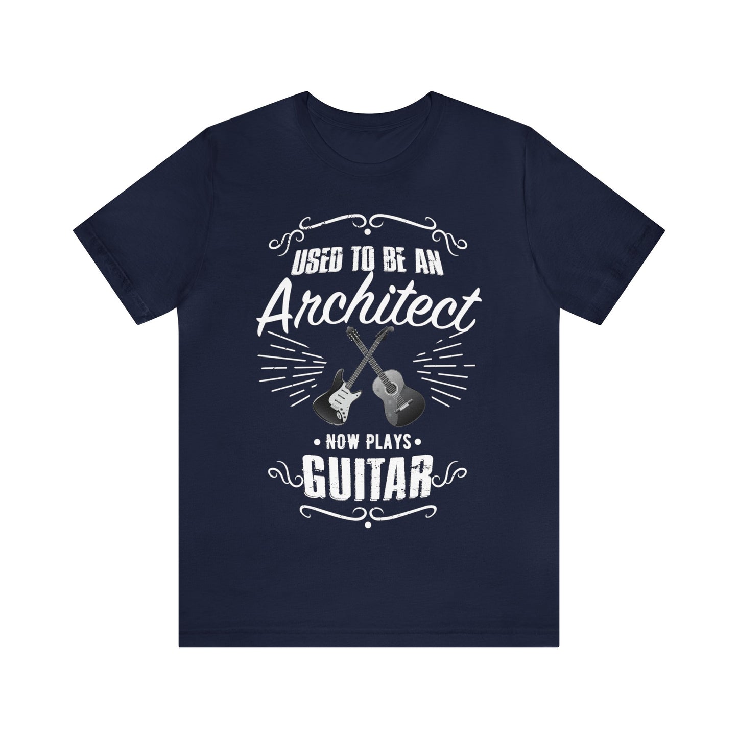Used to be an ARCHITECT; Now Plays GUITAR - Funny Retirement Gift, Unisex T-shirt Bella+Canvas 3001, dark shirt colors for amateur musician/guitar player