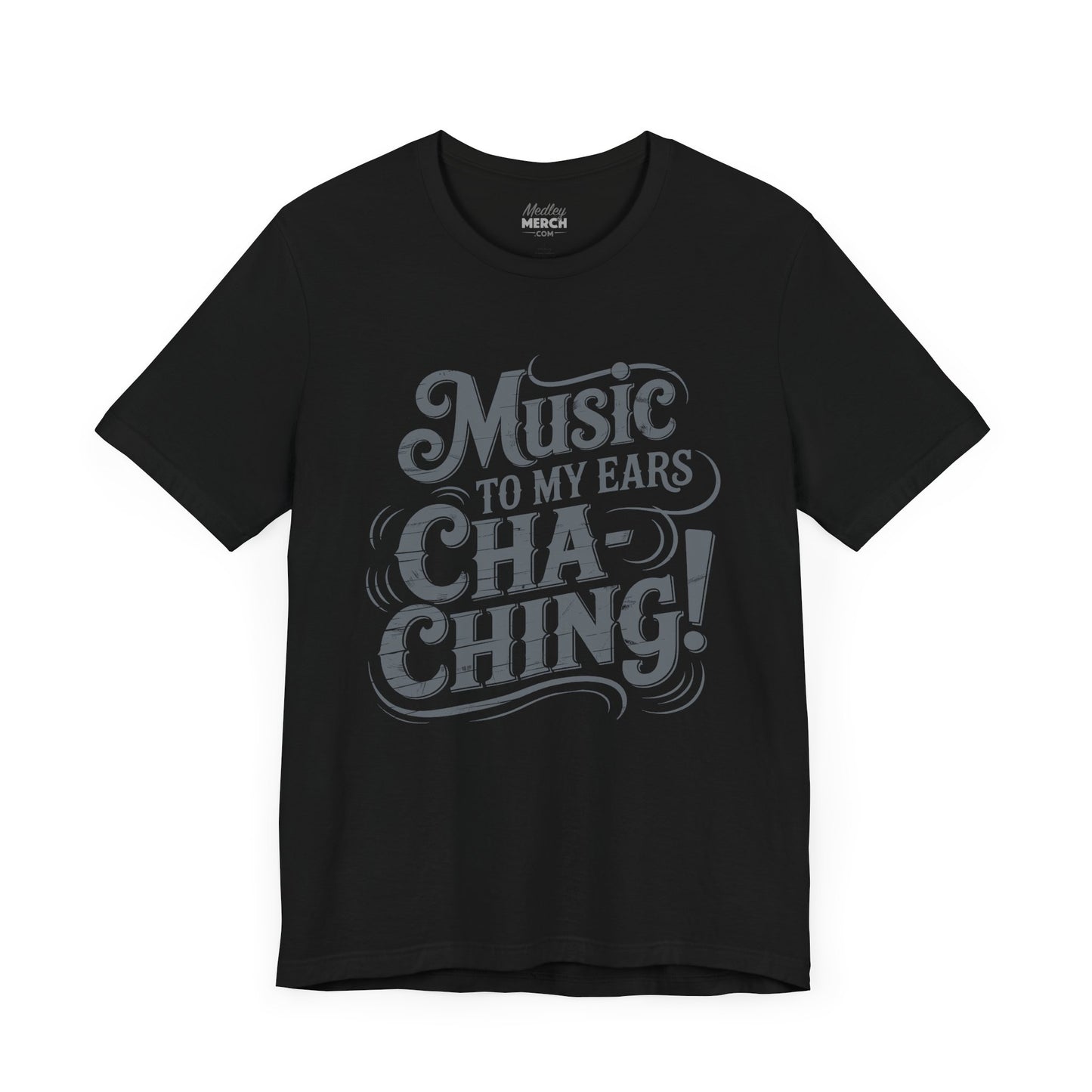 Cha-Ching! Music To My Ears T-shirt with Vintage Distressed Design, Gift for Business Grads, Entrpreneurs, Musicians and Retailers
