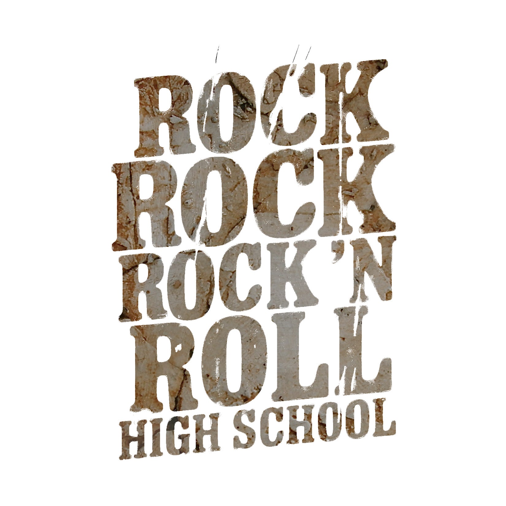 Text 'ROCK', 'ROCK N ROLL', 'HIGH SCHOOL' in a distressed font on a white background